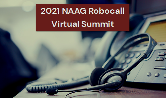 2021-09 NAAG Robocall Virtual Summit